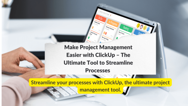 Make Project Management Easier with ClickUp – The Ultimate Tool to ...