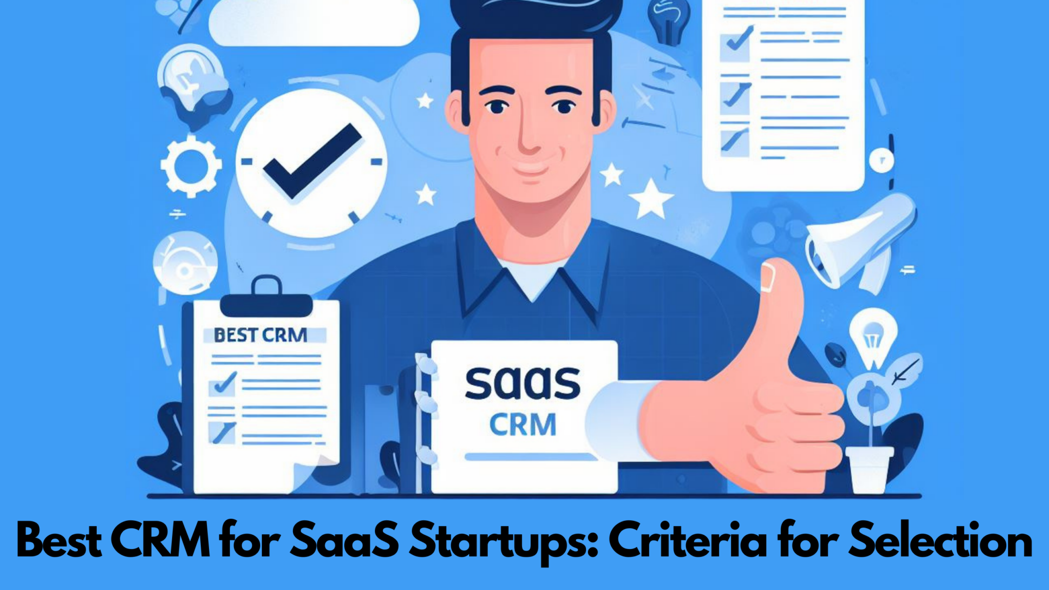 Best CRM for SaaS Startups Criteria for Selection Subscribed.FYI