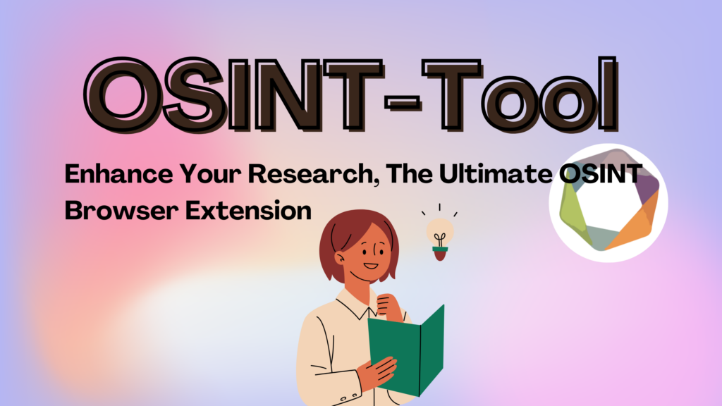 Enhance Your Research with OSINT-Tool: The Ultimate OSINT Browser ...