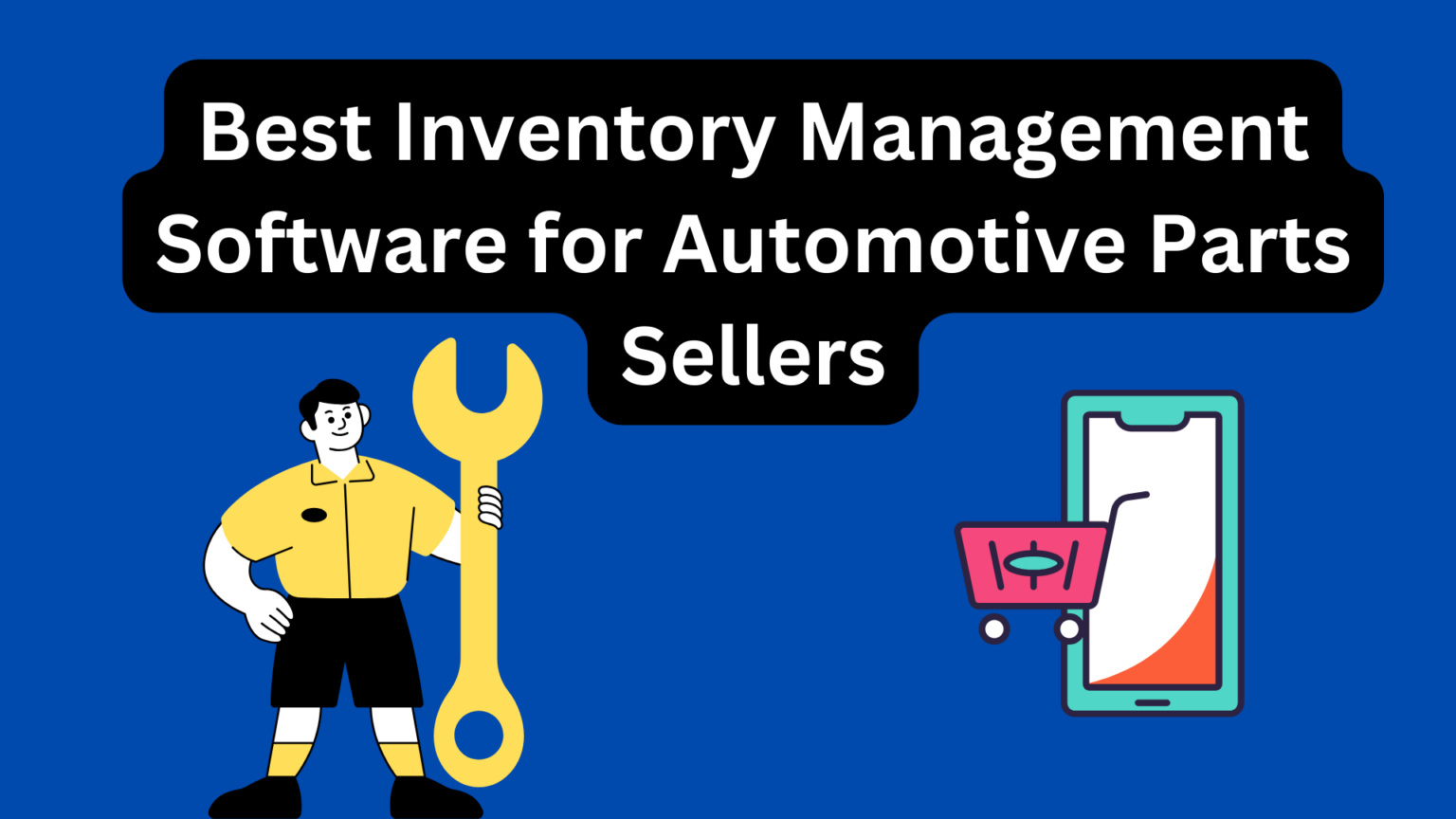 Best Inventory Management Software for Automotive Parts Sellers