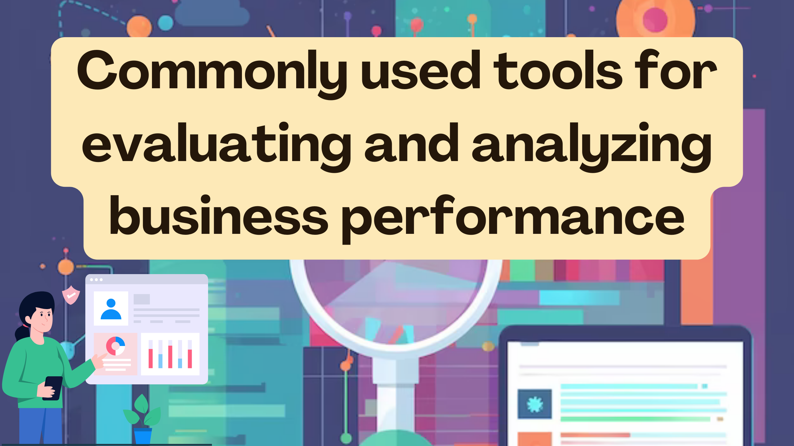 Commonly used tools for evaluating and analyzing business performance ...