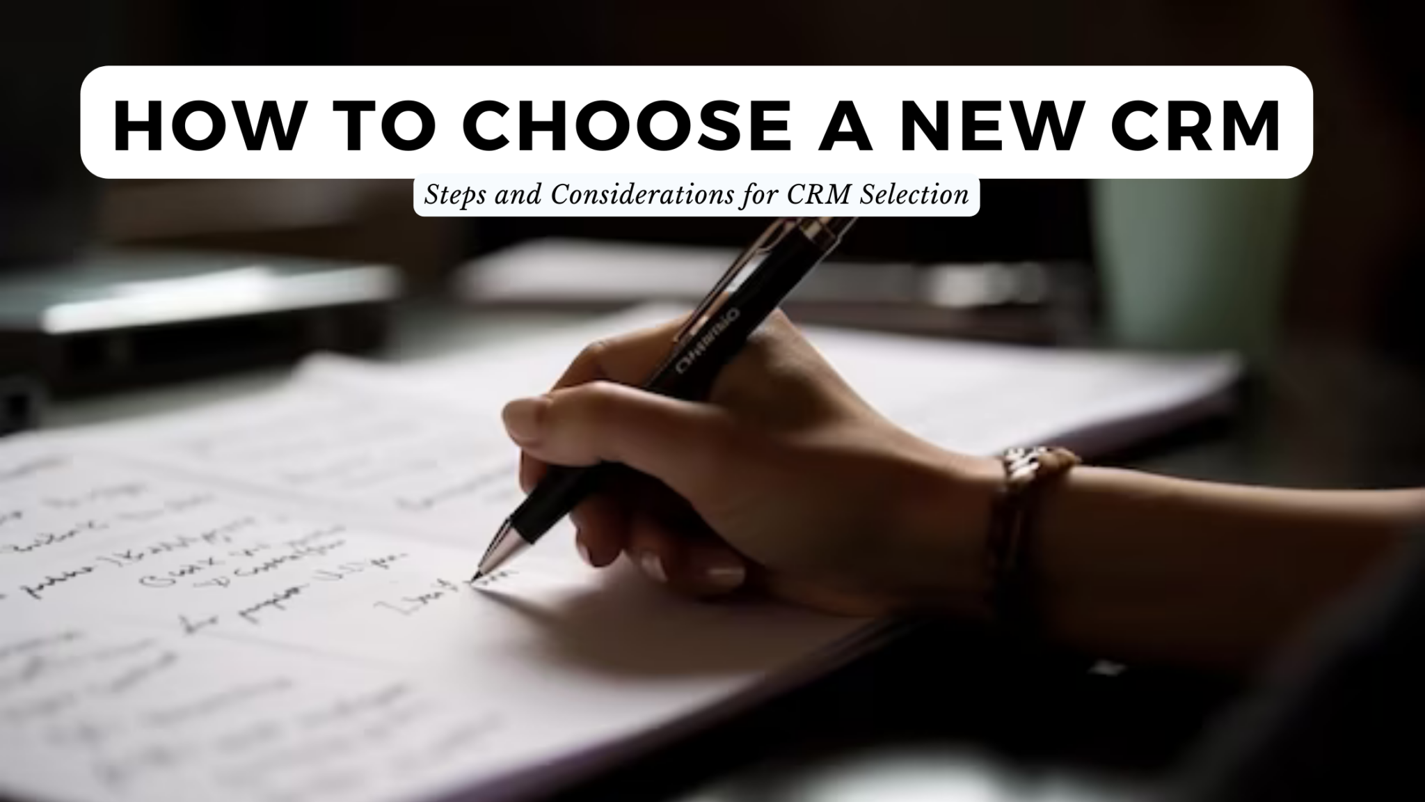 How to Choose a New CRM Steps and Considerations for CRM Selection Subscribed.FYI