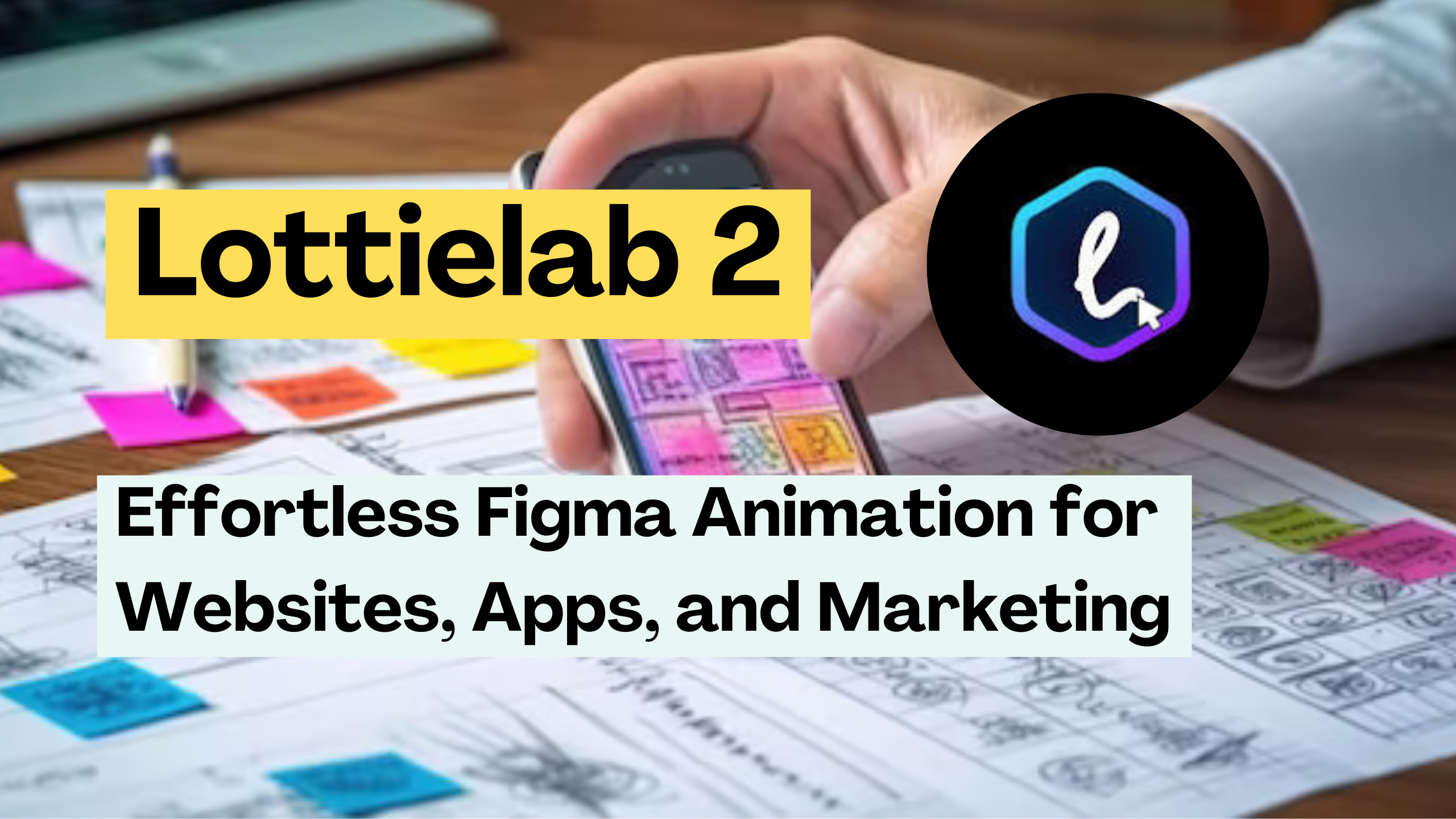 Lottielab 2: Effortless Figma Animation for Websites, Apps, and Marketing 