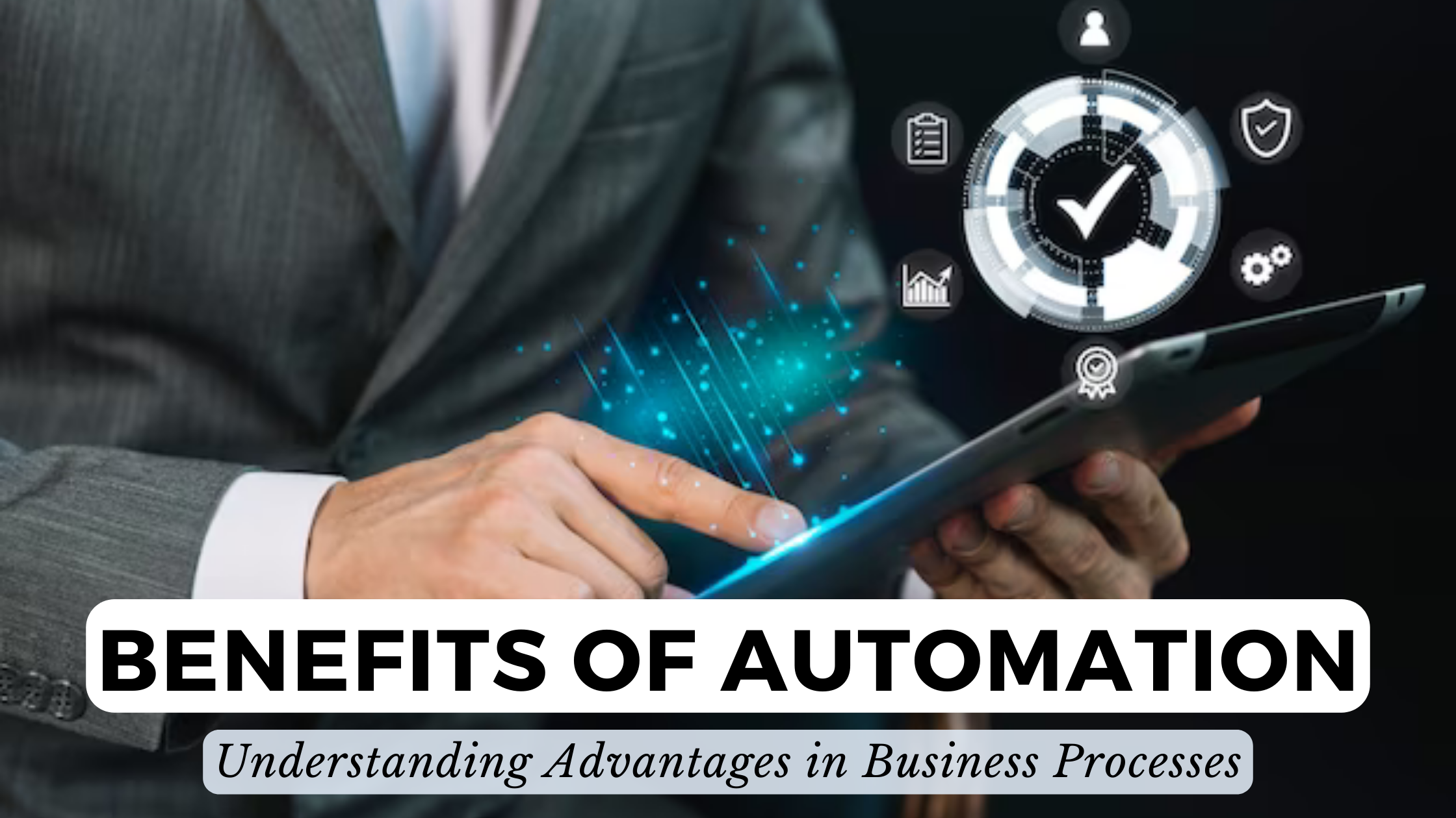 Benefits of Automation: Understanding Advantages in Business Processes ...