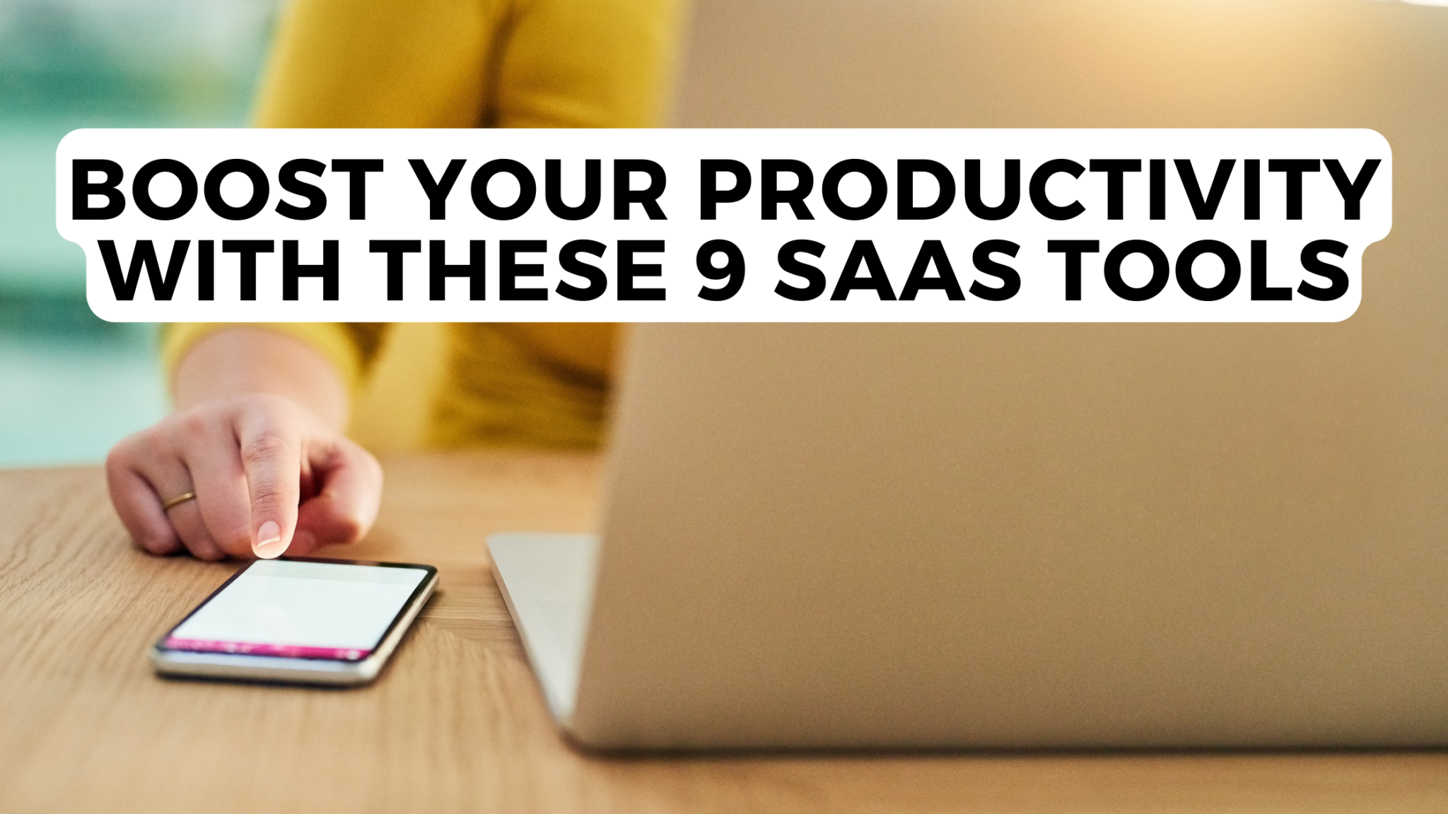 Boost Your Productivity With These 9 Saas Tools Subscribed Fyi Boost Your Productivity With These 9 Saas Tools Subscribed Fyi