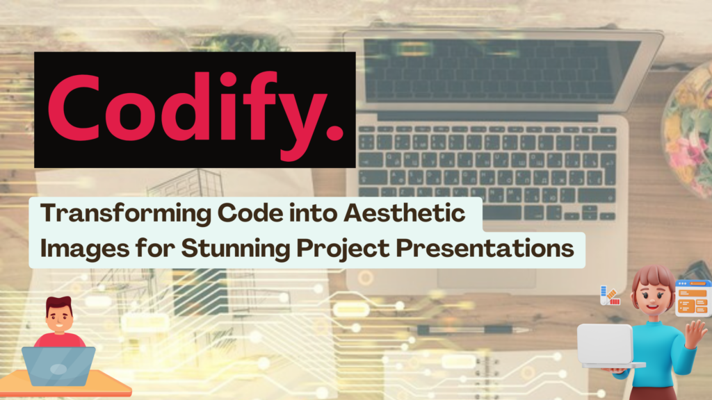 Codify: Transforming Code into Aesthetic Images for Stunning Project ...