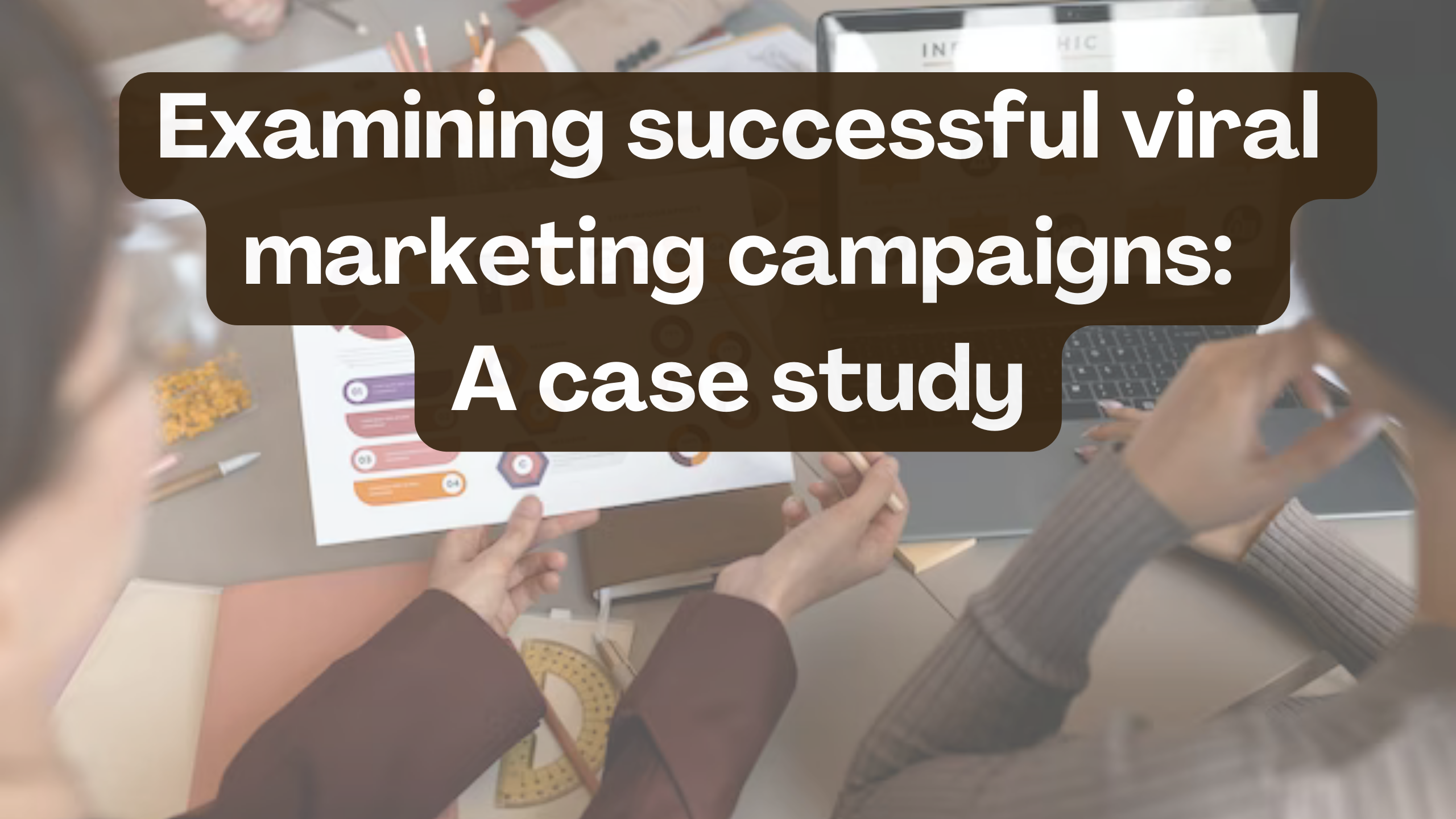 case study viral marketing campaign