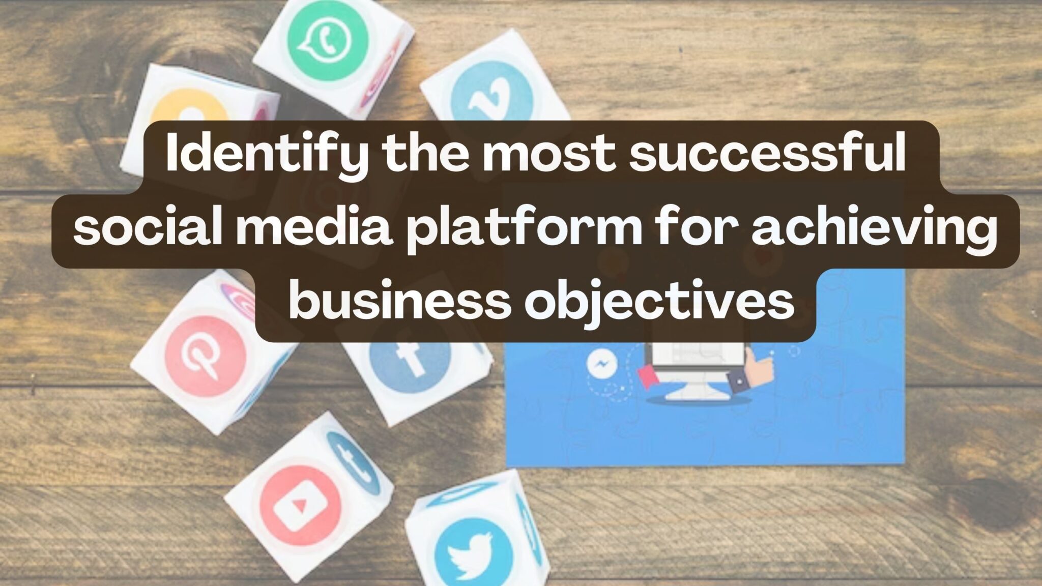 Identify the most successful social media platform for achieving