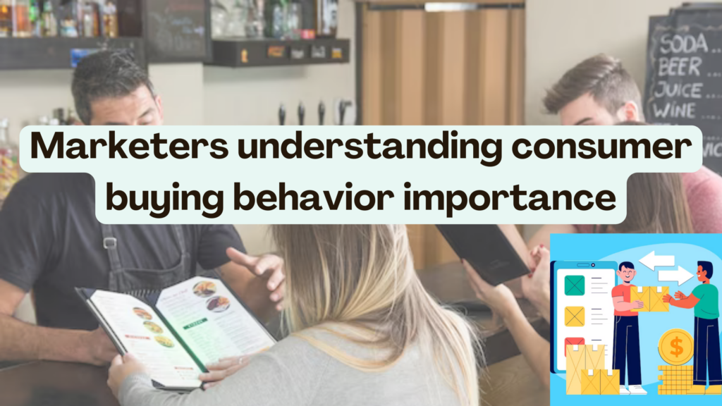 Marketers Understanding Consumer Buying Behavior Importance ...