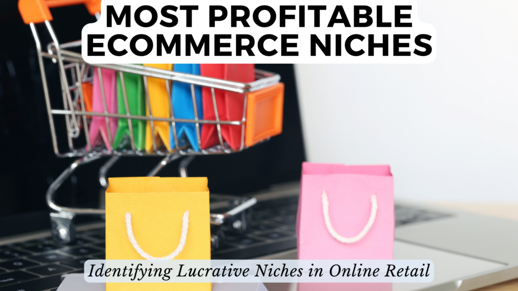 Most Profitable Niches Identifying Lucrative Niches in