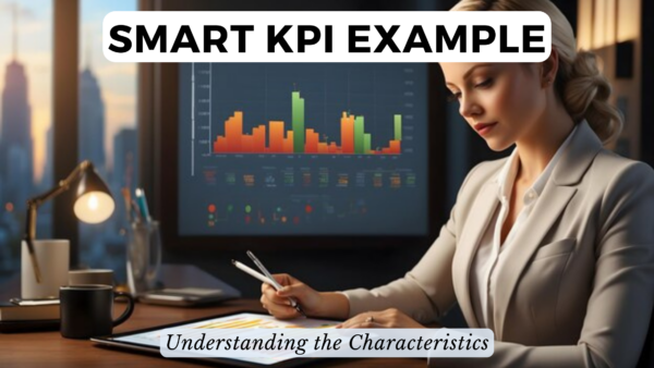 Smart KPI Example: Understanding the Characteristics - Subscribed.FYI