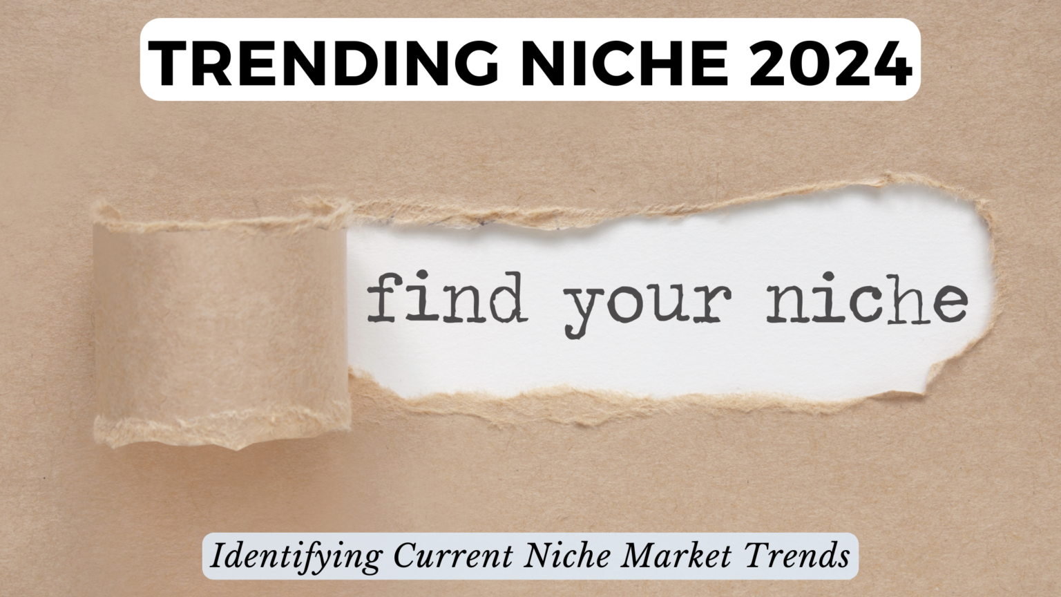 Trending Niche 2024 Identifying Current Niche Market Trends