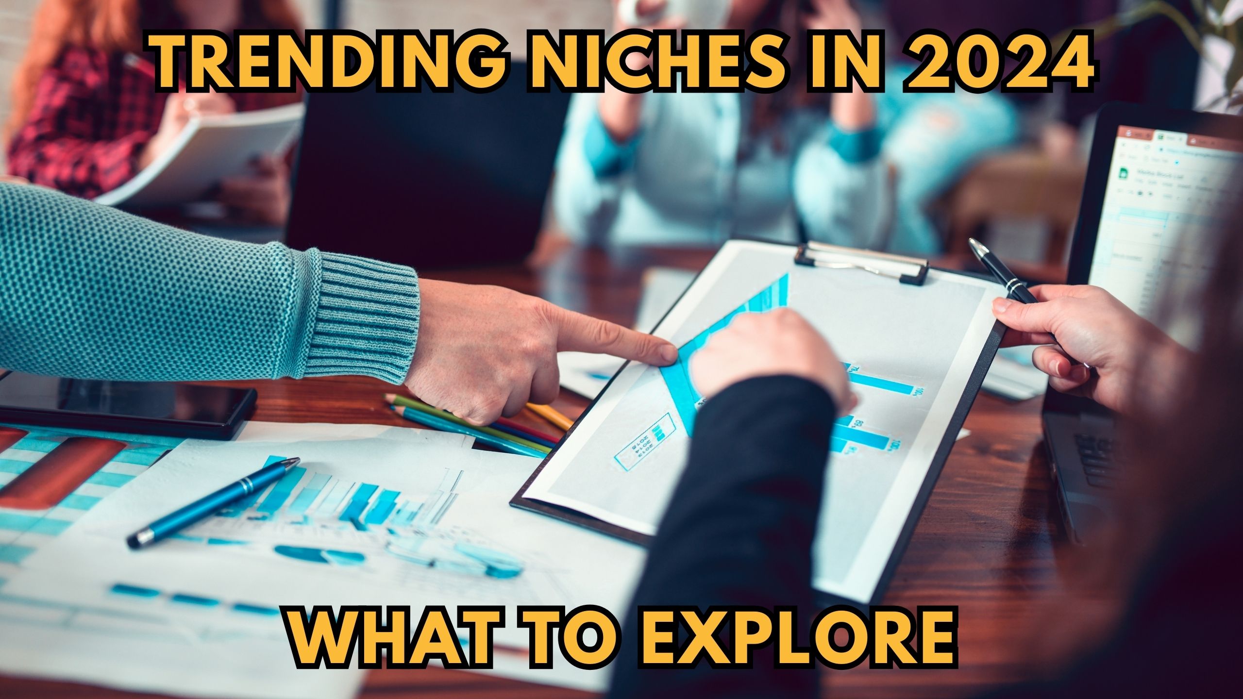 Trending Niches In 2024  What To Explore 