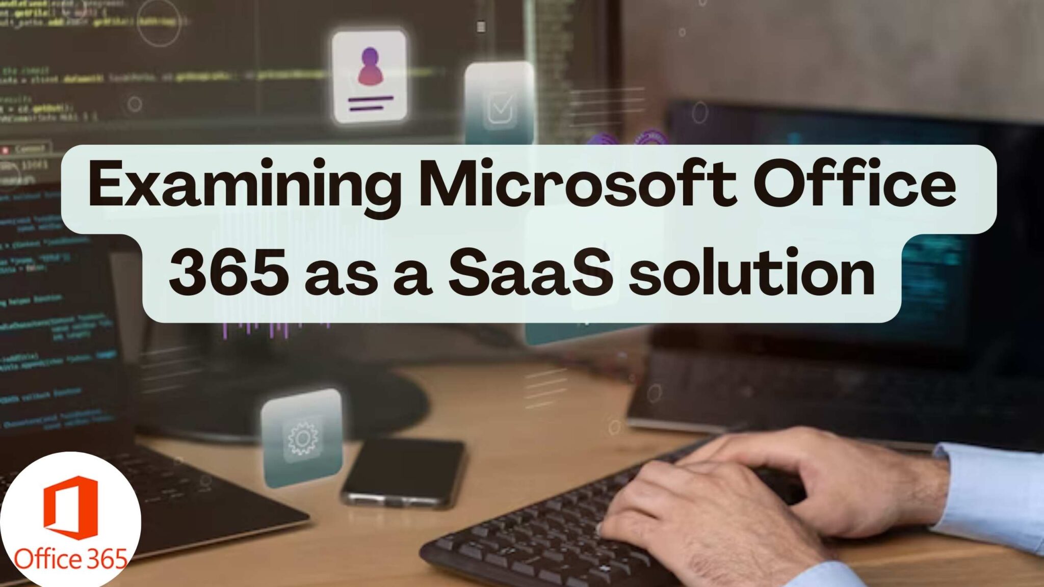 Examining Microsoft Office 365 As A Saas Solution Subscribed Fyi Examining Microsoft Office 365 As A Saas Solution Subscribed Fyi