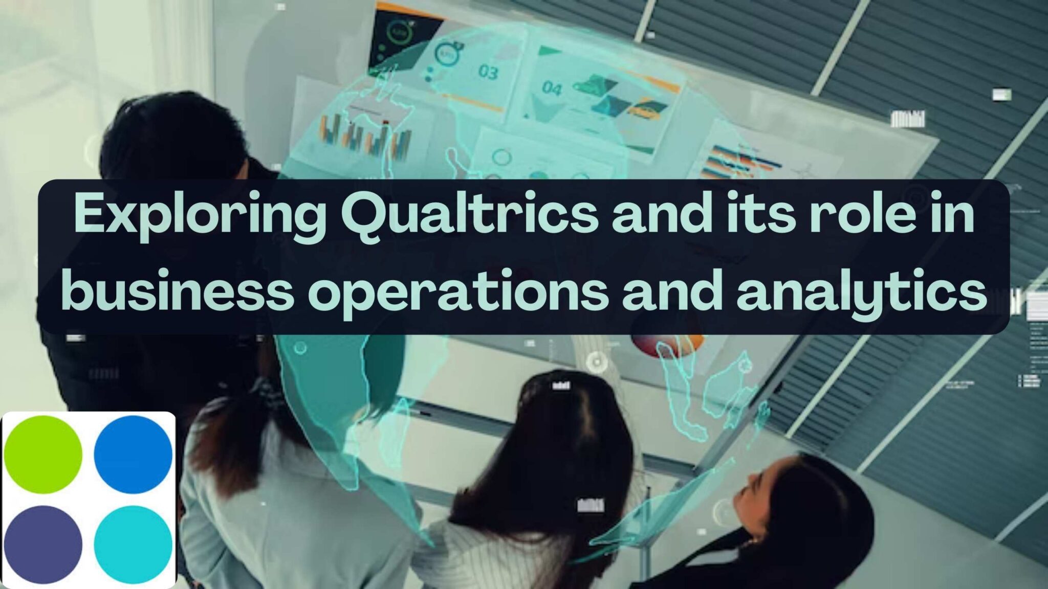 Exploring Qualtrics and its role in business operations and analytics ...