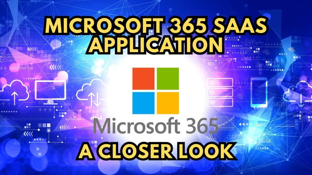 Microsoft 365 Saas Application A Closer Look Subscribed Fyi Microsoft 365 Saas Application A Closer Look Subscribed Fyi