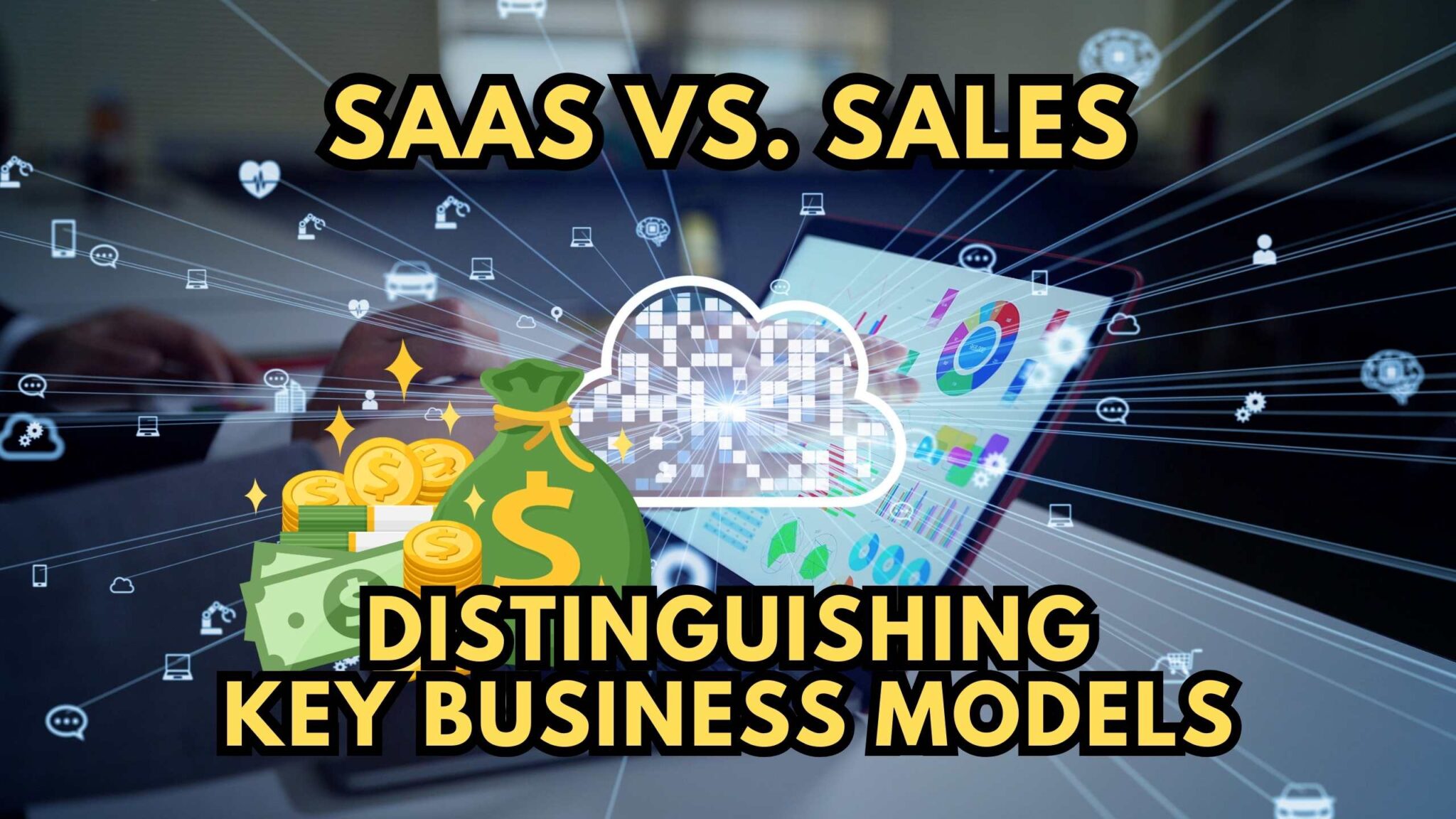 SaaS vs. Sales Distinguishing Key Business Models Subscribed.FYI