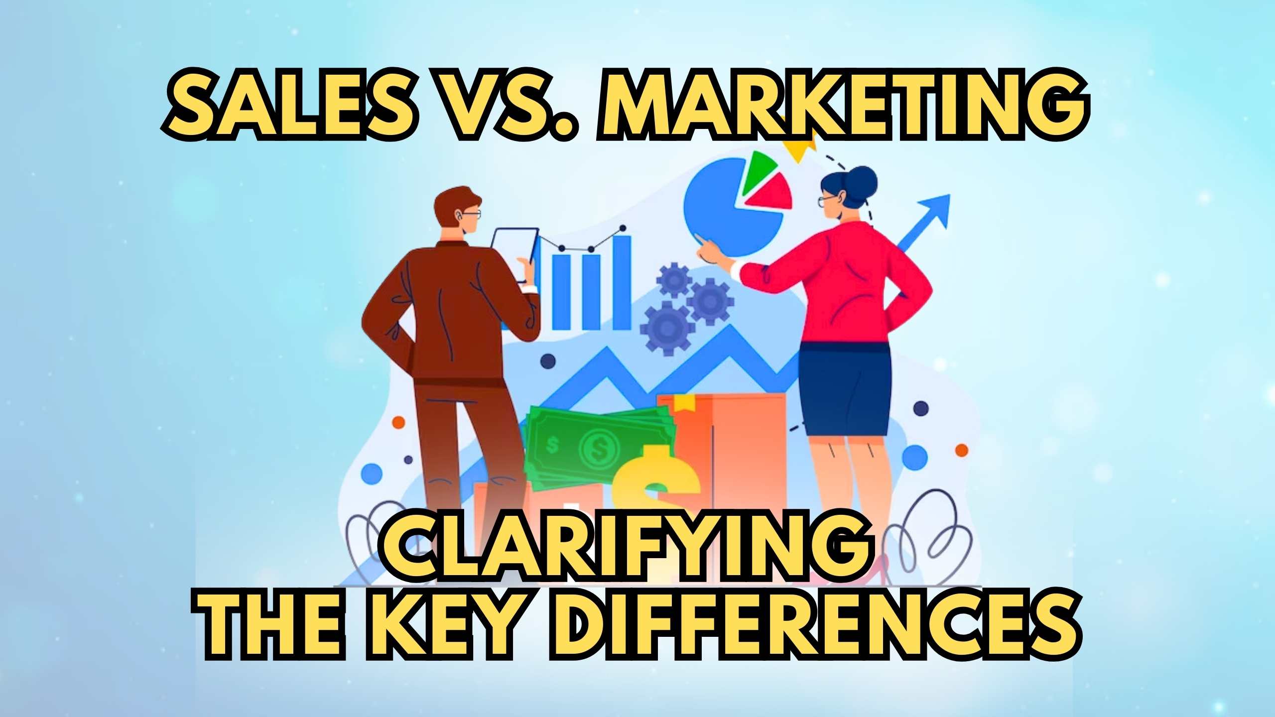 Sales Vs Marketing Clarifying The Key Differences Subscribedfyi 3830