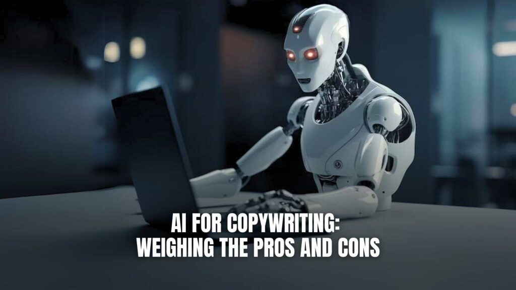 AI for Copywriting Weighing the Pros and Cons Subscribed.FYI